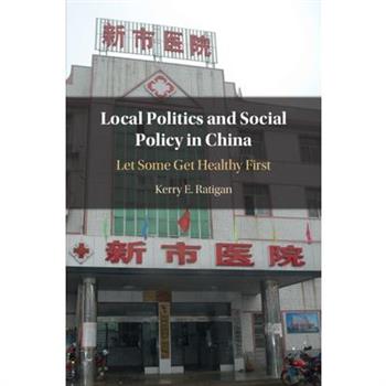 Local Politics and Social Policy in China