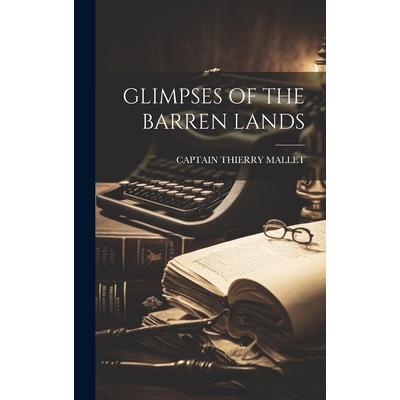 Glimpses of the Barren Lands Glimpses of the Barren Lands