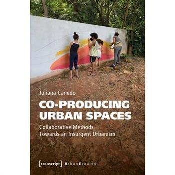 Co-Producing Urban Spaces