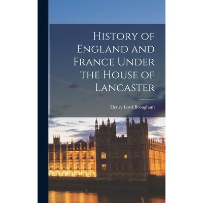 History of England and France Under the House of Lancaster
