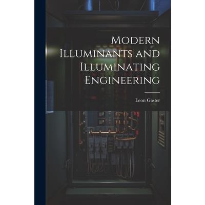 Modern Illuminants and Illuminating Engineering