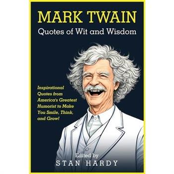 Mark Twain Quotes of Wit and Wisdom
