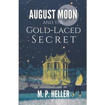 August Moon and the Gold-Laced Secret