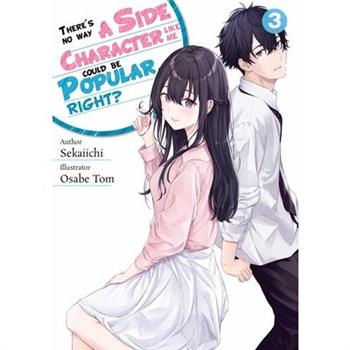 There’s No Way a Side Character Like Me Could Be Popular Right? Volume 3