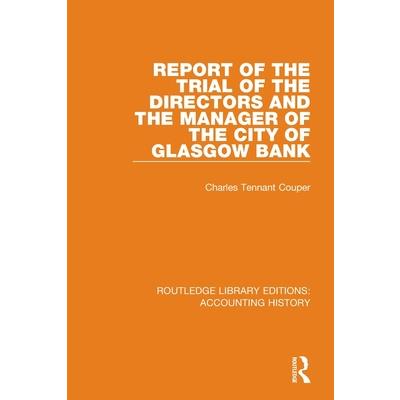Report of the Trial of the Directors and the Manager of the City of Glasgow Bank