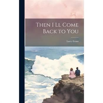 Then I ll Come Back to You