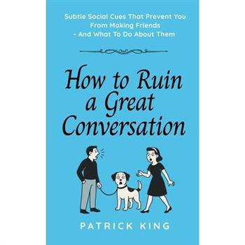 How To Ruin a Great Conversation