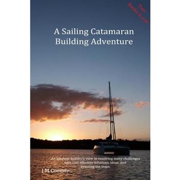A Sailing Catamaran Building Adventure