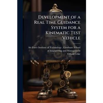 Development of a Real Time Guidance System for a Kinematic Test Vehicle