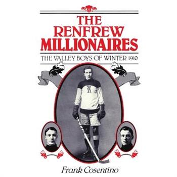 The Renfrew Millionaires - The Valley Boys of Winter - 1910