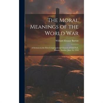 The Moral Meanings of the World War