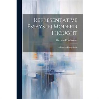 Representative Essays in Modern Thought