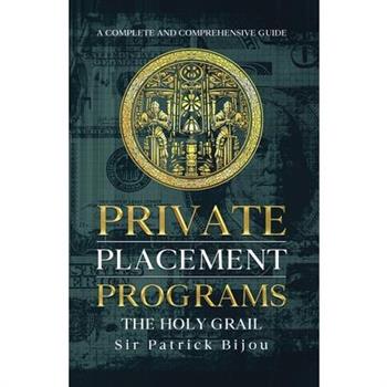 Private Placement Programs - The Holy Grail