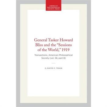 General Tasker Howard Bliss and the "Sessions of the World," 1919