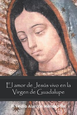 El amor de Jes vivo en la Virgen de Guadalupe