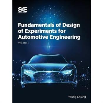 Fundamentals of Design of Experiments for Automotive Engineering Volume I