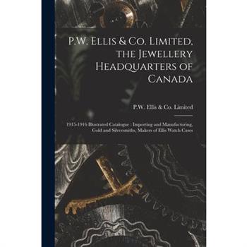 P.W. Ellis & Co. Limited, the Jewellery Headquarters of Canada