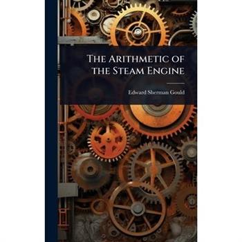 The Arithmetic of the Steam Engine