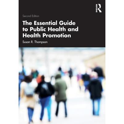 The Essential Guide to Public Health and Health Promotion