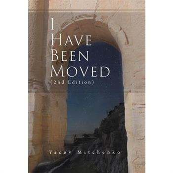 I Have Been Moved (2nd Edition)