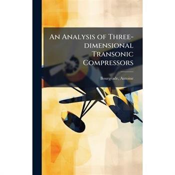 An Analysis of Three-dimensional Transonic Compressors