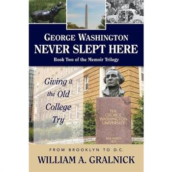 George Washington Never Slept Here