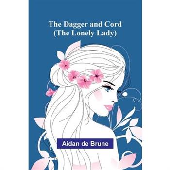 The Dagger and Cord (The Lonely Lady)
