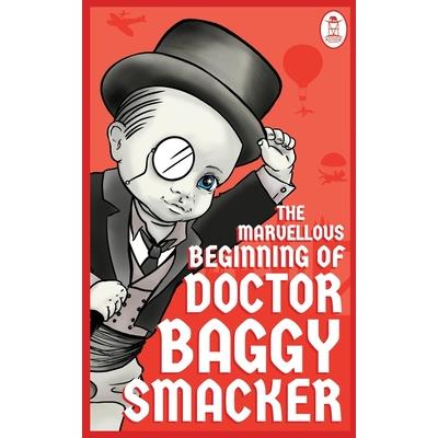 The Marvellous Beginning of Doctor Baggy Smacker