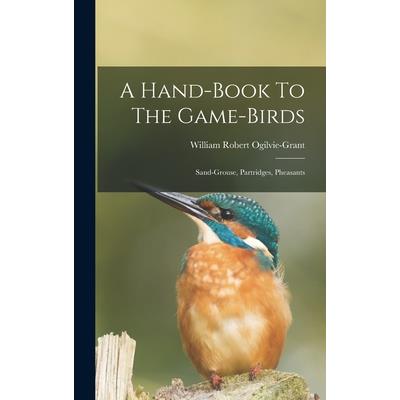 A Hand-book To The Game-birds