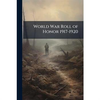 World War Roll of Honor 1917-1920