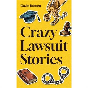 Crazy Lawsuit Stories