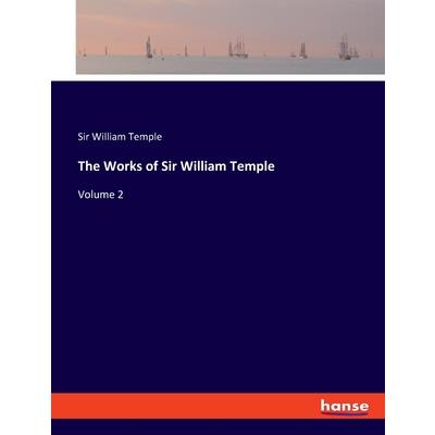 The Works of Sir William Temple