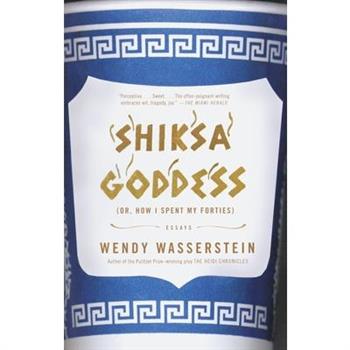 Shiksa Goddess: Or, how I Spent My Forties