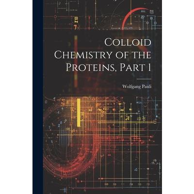 Colloid Chemistry of the Proteins, Part 1