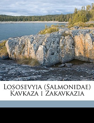 Lososevyia (Salmonidae) Kavkaza I Zakavkazia Volume Vyp. 2
