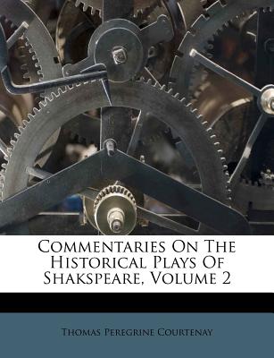 Commentaries on the Historical Plays of Shakspeare, Volume 2