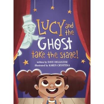 Lucy and the Ghost Take the Stage!