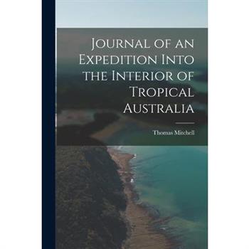 Journal of an Expedition Into the Interior of Tropical Australia