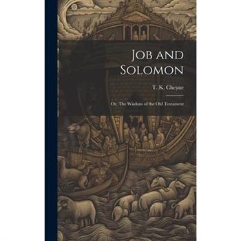Job and Solomon; or, The Wisdom of the Old Testament