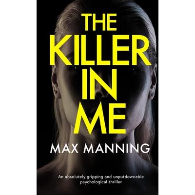 THE KILLER IN ME an absolutely gripping and unputdownable psychological thriller