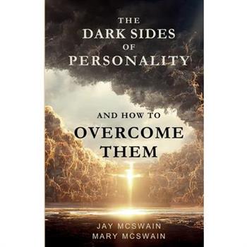 The Dark Sides of Personality and How to Overcome Them