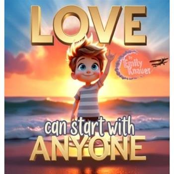 Love Can Start With Anyone