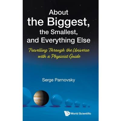 About the Biggest, the Smallest, and Everything Else: Travelling Through the Universe with a Physicist Guide