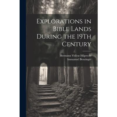 Explorations in Bible Lands During the 19Th Century