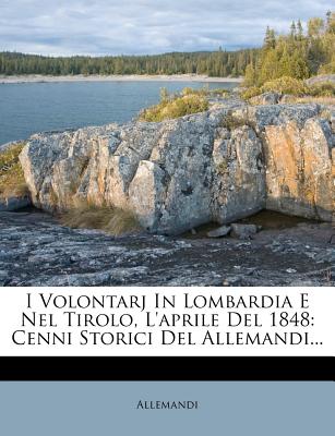 I Volontarj in Lombardia E Nel Tirolo, L’Aprile del 1848