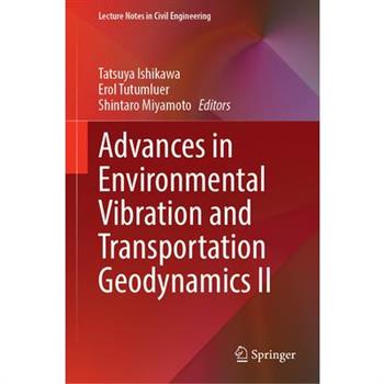 Advances in Environmental Vibration and Transportation Geodynamics II