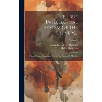 The True Intellectual System Of The Universe