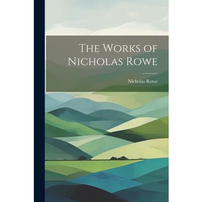 The Works of Nicholas Rowe