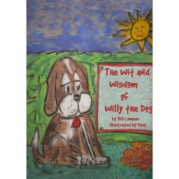 The Wit and Wisdom of Willy the Dog