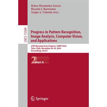 Progress in Pattern Recognition, Image Analysis, Computer Vision, and Applications